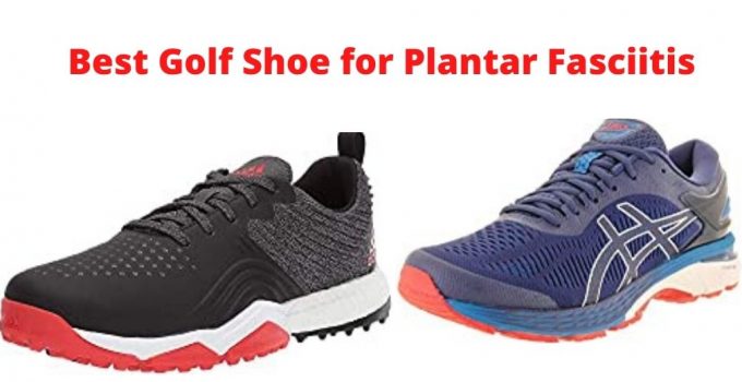 Best Golf Shoe for Plantar Fasciitis