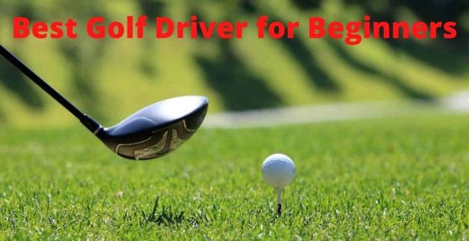 best golf driver for beginners